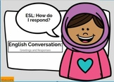 Bilingual/ ESL Boom Cards: Greetings:  How do I Respond?