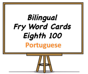 Preview of Bilingual Fry Words (Eighth 100), Portuguese and English Flash Cards