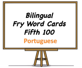 Preview of Bilingual Fry Words (Fifth 100), Portuguese and English Flash Cards