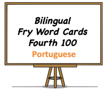 Preview of Bilingual Fry Words (Fourth 100), Portuguese and English Flash Cards