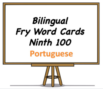 Preview of Bilingual Fry Words (Ninth 100), Portuguese and English Flash Cards