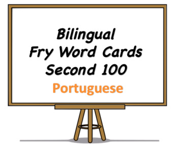Preview of Bilingual Fry Words (Second 100), Portuguese and English Flash Cards