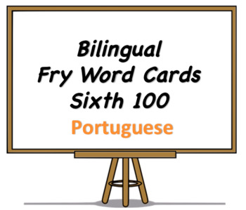 Preview of Bilingual Fry Words (Sixth 100), Portuguese and English Flash Cards