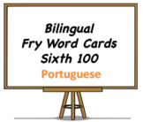 Bilingual Fry Words (Sixth 100), Portuguese and English Fl