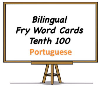 Preview of Bilingual Fry Words (Tenth 100), Portuguese and English Flash Cards