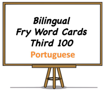 Preview of Bilingual Fry Words (Third 100), Portuguese and English Flash Cards