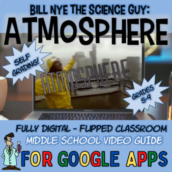 Preview of Bill Nye ATMOSPHERE / ENVIRONMENT / EARTH DAY /SCIENCE GOOGLE drive SELF-GRADING