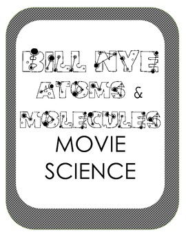 Preview of Bill Nye Atoms and Molecules Movie Video Questions Worksheet