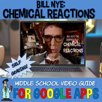 Preview of Bill Nye CHEMICAL REACTIONS CHEMISTRY middle SELF-GRADING digital Google apps
