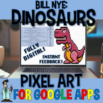 Preview of Bill Nye DINOSAURS FOSSILS DIGITAL PIXEL ART Google Apps Drive Classroom 4-8