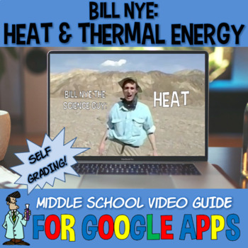 Preview of Bill Nye HEAT THERMAL ENERGY middle school SELF-GRADING digital Google apps 6-8