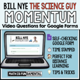 Bill Nye Momentum Google Forms Video Questions w/ time sta