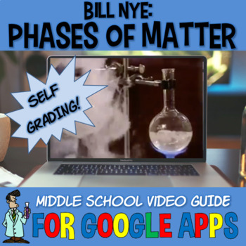 Preview of Bill Nye PHASES AND STATES OF MATTER SELF-GRADING GOOGLE FORM Classroom Apps 4-8