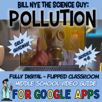 Preview of Bill Nye POLLUTION / ECOSYSTEMS / ECOLOGY / GOOGLE CLASSROOM SELF-GRADING 4-8