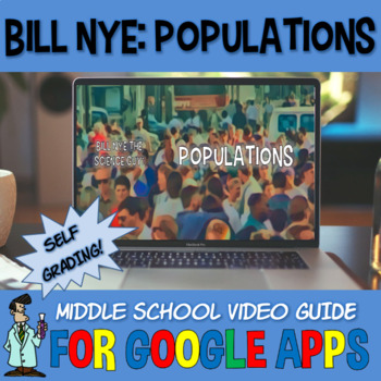 Preview of Bill Nye POPULATIONS middle school DISTANCE LEARNING SELF-GRADING Google apps