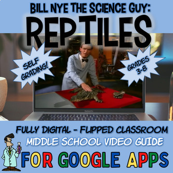 Preview of Bill Nye REPTILES / BIOLOGY / ANIMALS / GOOGLE classroom drive SELF-GRADING 3-8