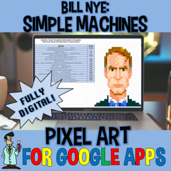 Preview of Bill Nye SIMPLE MACHINES DIGITAL PIXEL ART Google Apps Drive Classroom Grds. 5-8
