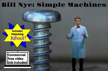 Preview of Bill Nye: Simple Machines, Worksheet, Kahoot! and commercial free video.