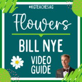 Bill Nye Video Guide: Flowers