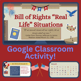Bill of Rights Real Life Situations (Google Classroom Activity)