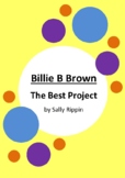Billie B Brown - The Best Project by Sally Rippin - 6 Worksheets