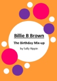 Billie B Brown - The Birthday Mix-up by Sally Rippin - 6 W