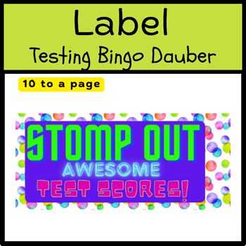 Preview of Bingo Dauber "Stomp Out Awesome Test Scores" Label