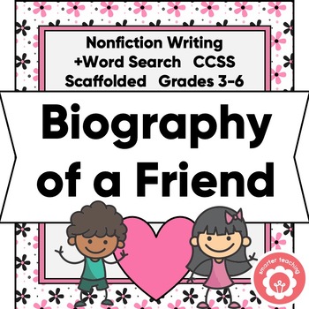 Preview of Biography of a Friend Nonfiction Writing and Word Search CCSS Grades 3-6