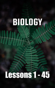 Preview of Biology, Lessons 1 - 45