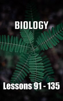 Preview of Biology, Lessons 91 - 135