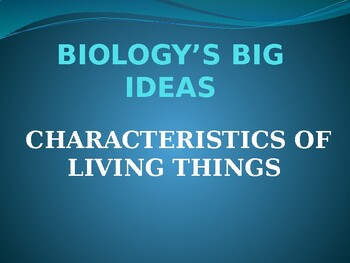 Preview of Biology's Big Ideas -- Characteristics of Life PowerPoint