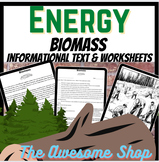 Biomass Types of Energy Informational Text W/ Worksheets