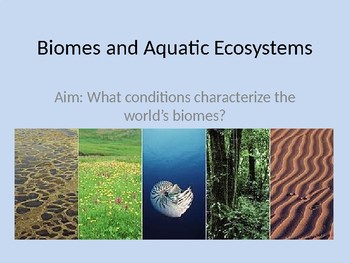 Preview of Biomes and Aquatic Ecosystems Powerpoint FULL LESSON