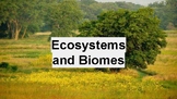 Biomes and Ecosystem Lecture/ PPT