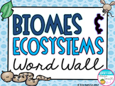 Biomes and Ecosystems Vocabulary Word Wall