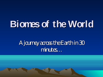 Preview of Biomes of the World Power Point Presentation