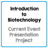 Biotechnology- Presentations- Current Event Project
