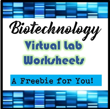 Biotechnology Virtual Lab Worksheets by The Biophile's Classroom