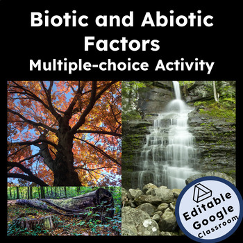 Preview of Biotic and Abiotic Factors [Editable Google Classroom]