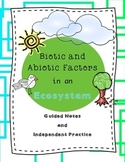 Biotic and Abiotic Factors in an Ecosystem: Guided Notes