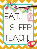 Bird & Chevron Eat. Sleep. Teach. {Freebie!}