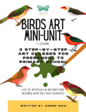 Birds Art Lessons Mini-Unit | 3 Art Lessons | Step-by-Step