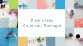 Birth of American Teenager