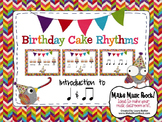 Birthday Cake Rhythms: Intro to Quarter and Eighth Notes