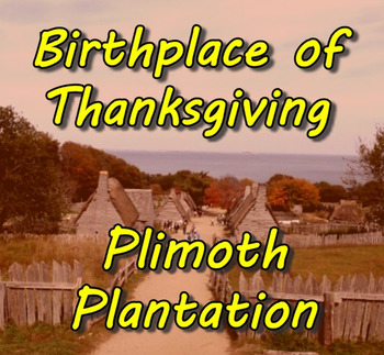 Preview of Birthplace of Thanksgiving: Plimoth Plantation (Pilgrims,Wampanoags,Mayflower)