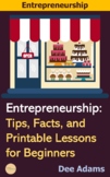 Entrepreneurship: Tips, Facts, and Printable Lessons for B