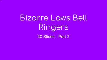 Preview of Bizarre Laws Bell Ringers with Discussion Questions | 30 Slides |Part 2| No Prep