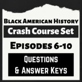 Black American History Crash Course Questions Episodes 6-1