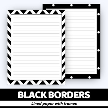 Preview of Black Borders - Lined Writing Papers with Frames