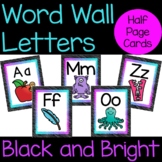 Black & Bright Word Wall Letters/Half Page Alphabet